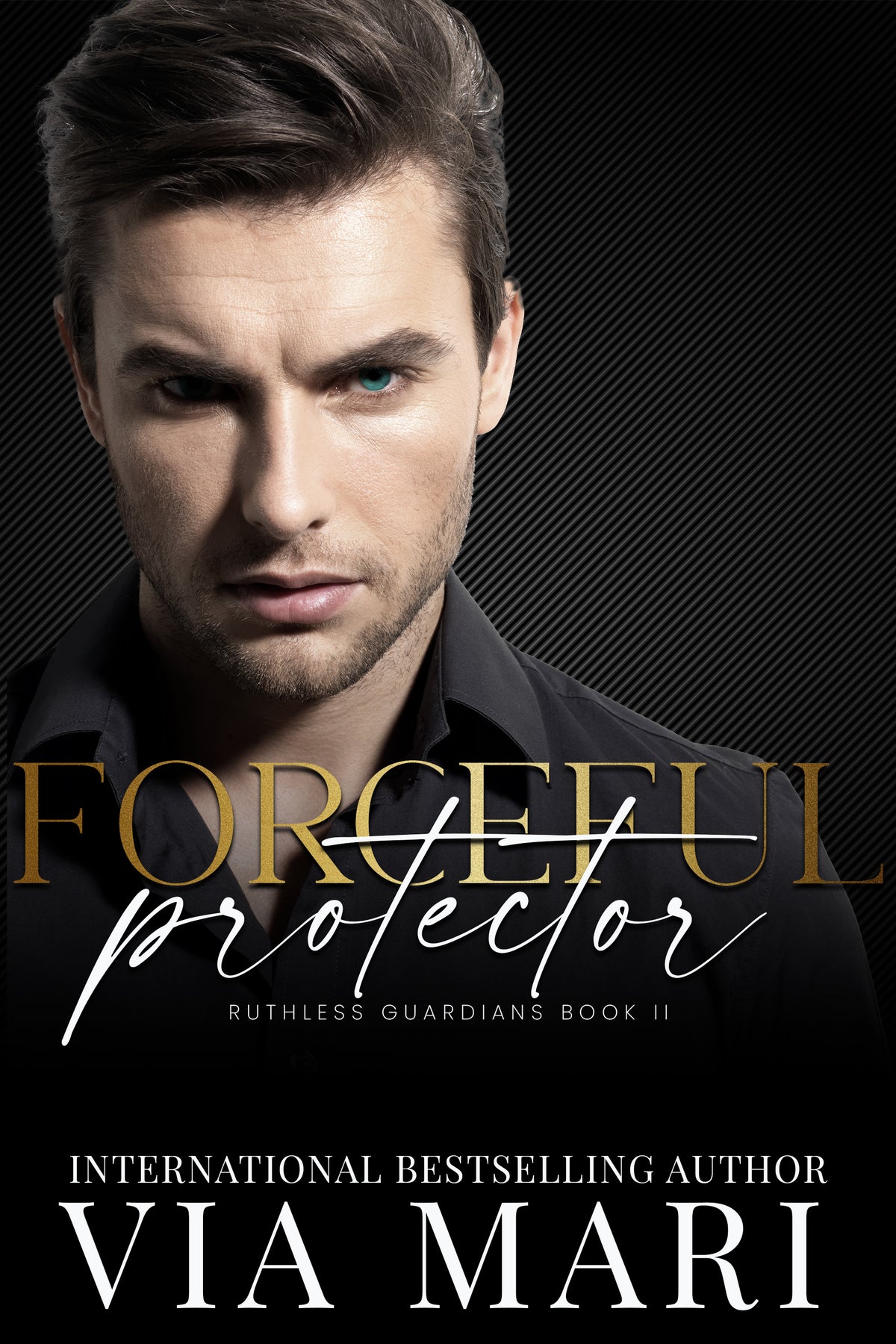 Forceful Protector (Ruthless Guardians Book 2)