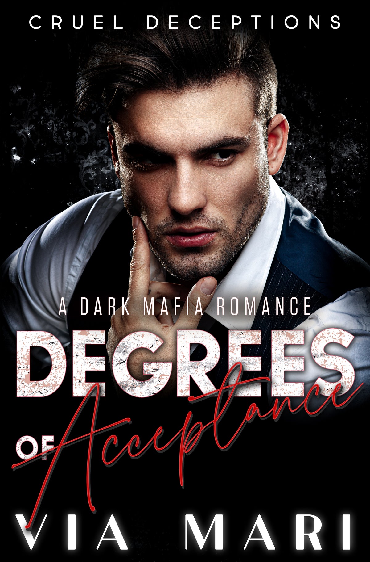 Degrees of Acceptance: Dark Billionaire Mafia Romance (Cruel Deceptions Book 2 - eBook)