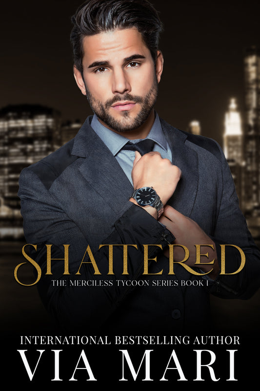 Shattered: Dark Billionaire Mafia Romance (The Merciless Tycoon Book 1 - eBook)